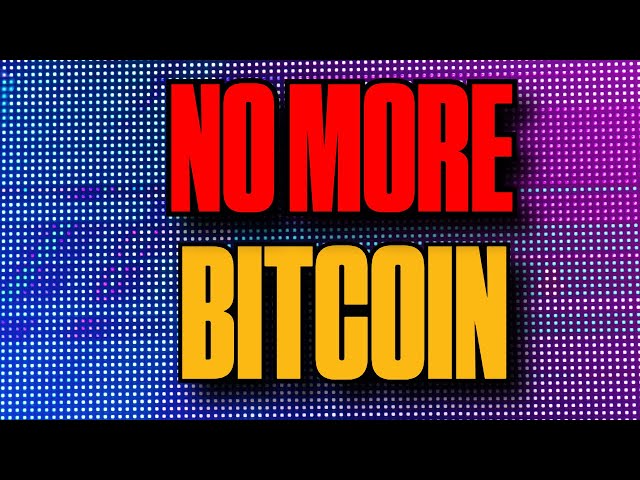 No More Bitcoin