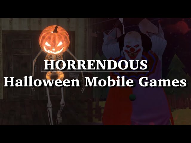 HORRENDOUS Halloween Mobile Games