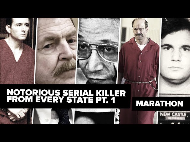 Notorious Serial Killer From Every State Pt. 1 | Marathon