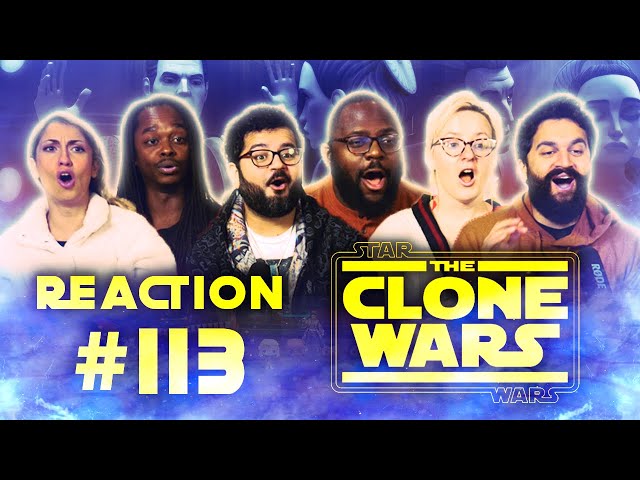 Star Wars: Clone Wars - Episode 113 (6x5) - Group Reaction