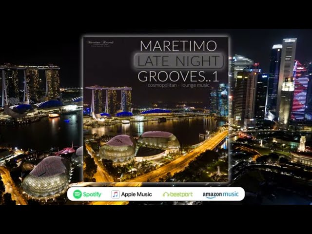 Maretimo Late Night Grooves Vol.1 (Full Album) 1+ Hours, HD, Continuous Mix, Lounge Music