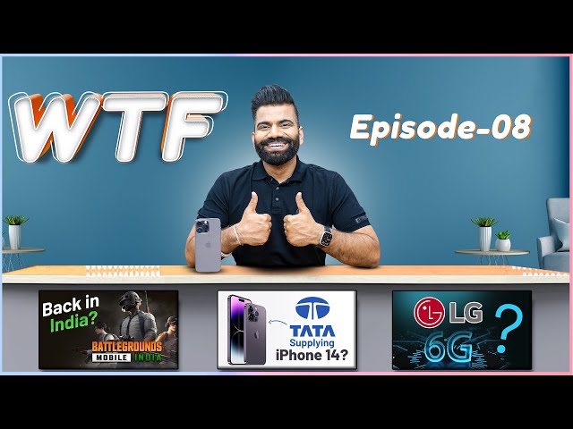 New BGMI? | Tata iPhone 14 | 6G by LG | 5 Ads on YouTube | WTF | Episode 08 | Technical Guruji🔥🔥🔥