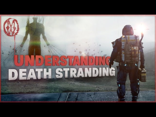 What is Death Stranding ACTUALLY About? | Monsters of the Week