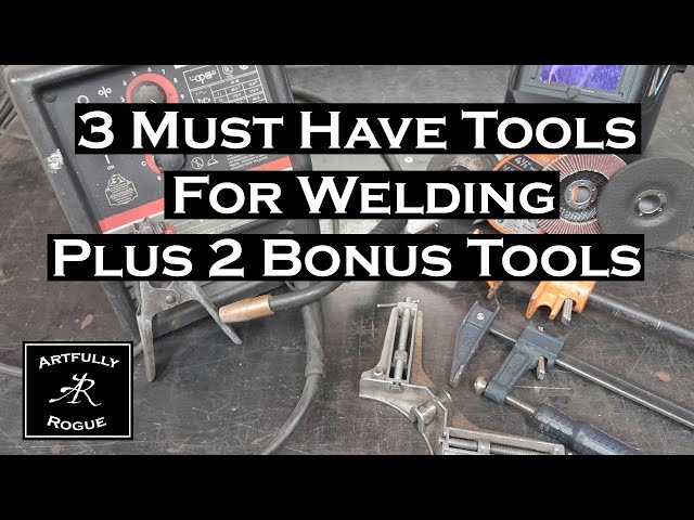 3 Must Have Tools For Welding Beginners - Welding For Beginners