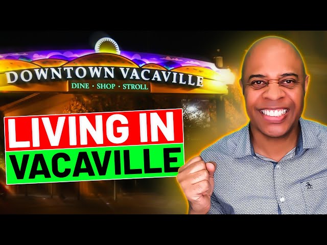 Living in Vacaville, CA! What to Expect If You're Moving to Vacaville!