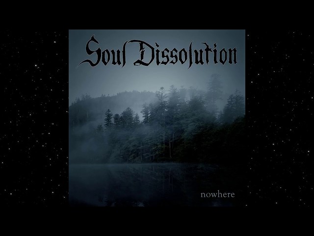Soul Dissolution - Nowhere (Full EP Premiere)