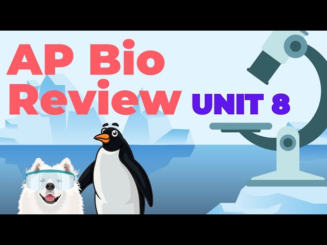 AP Biology - Unit 8 Review