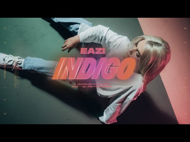 EAZI - Indigo (Official Video)