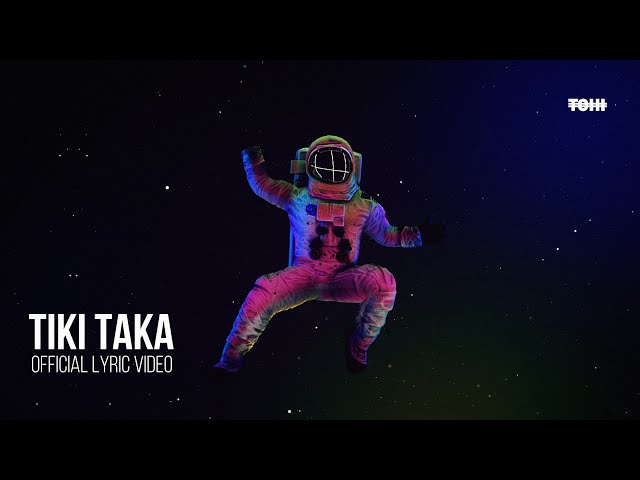 Tohi - Tiki Taka (Official Lyric Video)