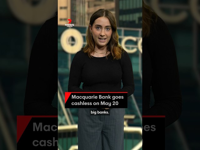 Macquarie Bank going cashless