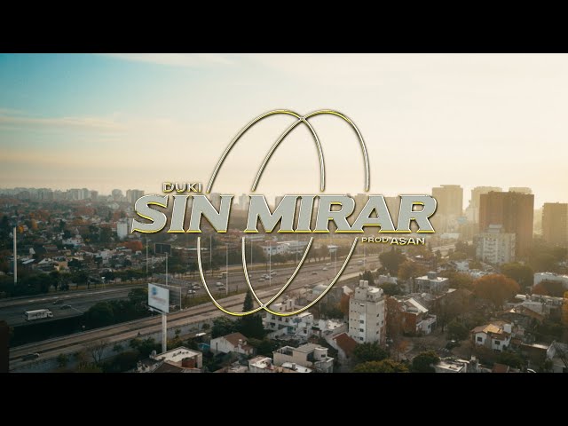 Sin Mirar - DUKI ft. Asan (Videos Oficial) | 24