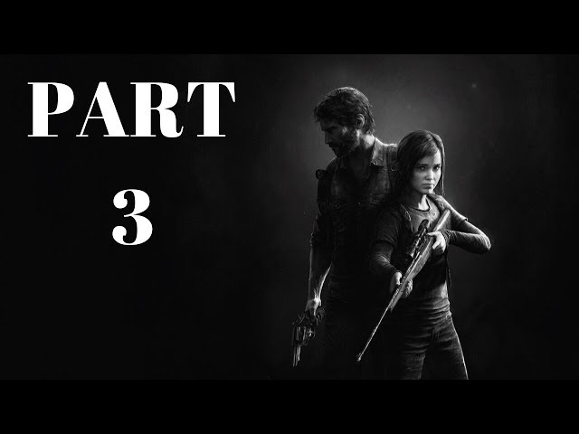 The Last of Us Remastered PS4 Pro - Walkthrough PART 3 - Thank you Tess