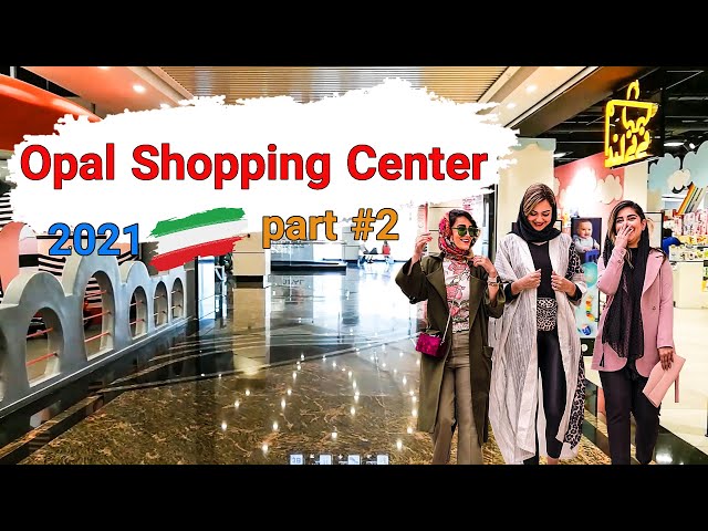 Tehran, Iran 2021 - Walking In Opal Shopping Center | Walking tour |  Part #2 / مرکز خرید اپال تهران