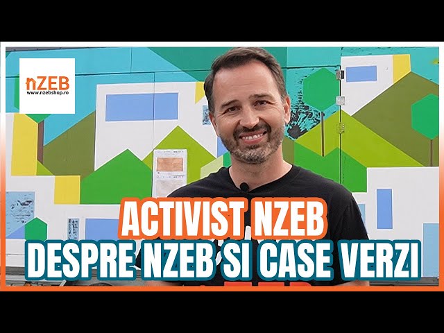 Activist nZEB-Emilian Grigore. Despre case verzi si constructii ecologice durabile.#8