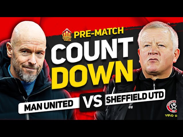 COUNTDOWN TO KICK OFF! Man United vs Sheffield United