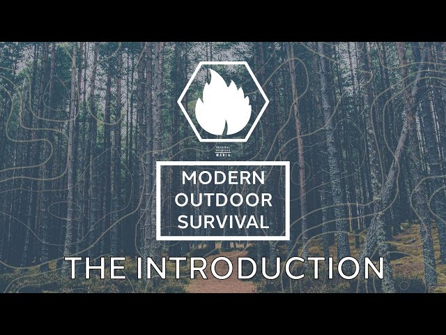 The Introduction :: Modern Outdoor Survival Ep0