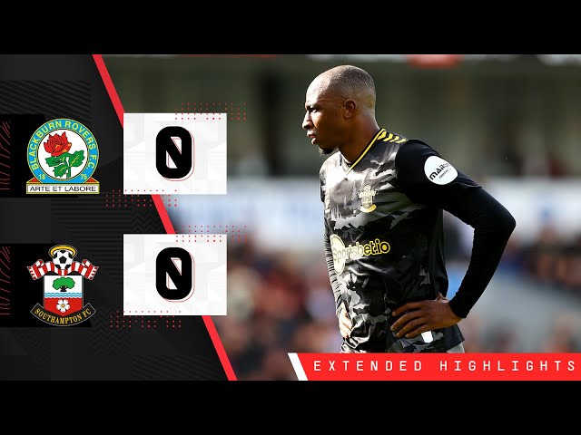 EXTENDED HIGHLIGHTS: Blackburn Rovers 0-0 Southampton | Championship
