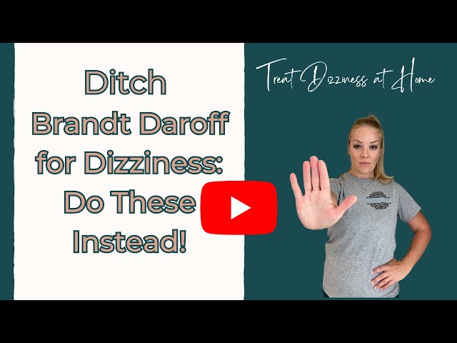 Ditch the Brandt Daroff Exercises; Do This Instead  to Get Rid of Vertigo!