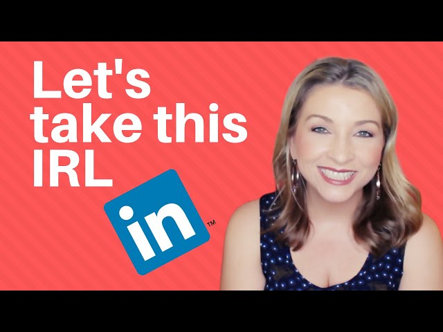 LinkedIn Tips: Take online relationships IRL