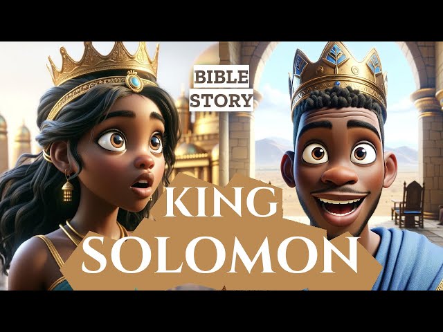 King Solomon's Wisdom and Wealth: An Animated Bible Story
