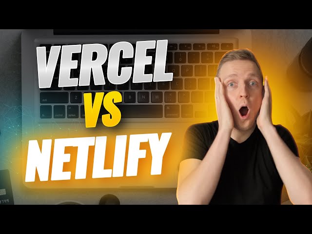 Vercel vs Netlify - Which One Should You Use?