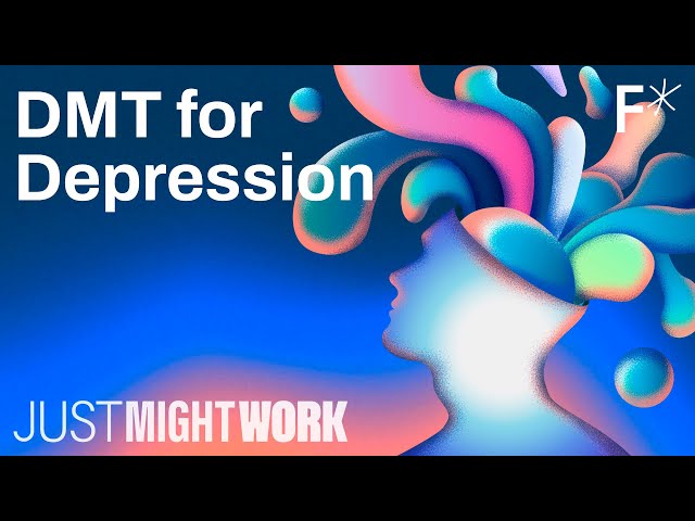DMT: Is it the best new treatment for depression? | Just Might Work | Freethink