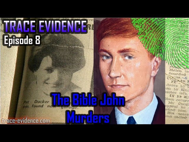Trace Evidence - 008 - The Bible John Murders