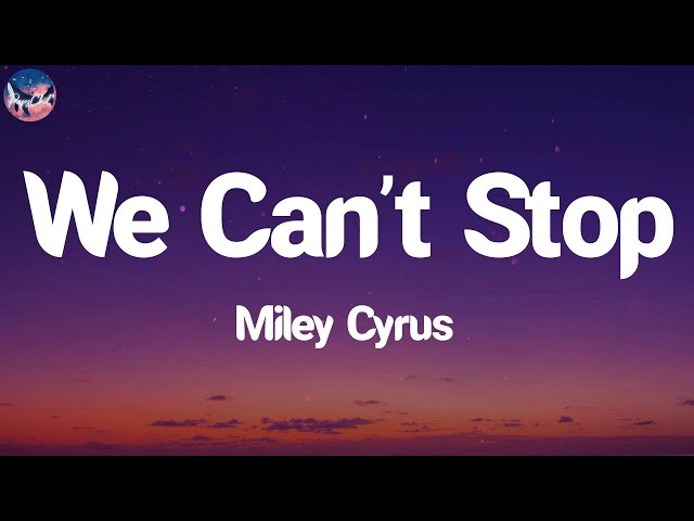 Miley Cyrus - We Can't Stop [LYRIC MIX]
