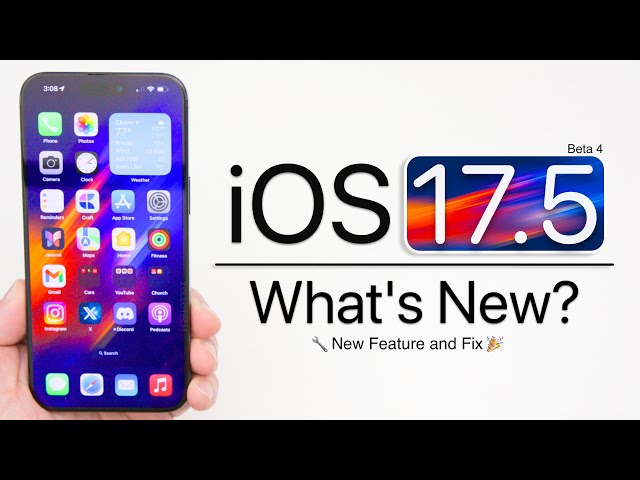 iOS 17.5 Beta 4 is Out! - What's New?