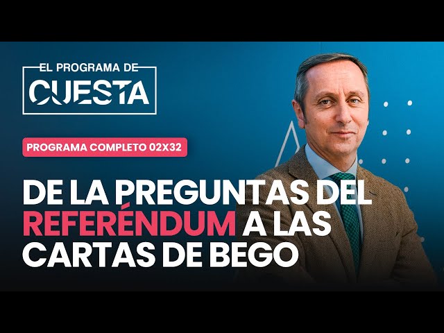 El Programa de Cuesta: de la pregunta del referéndum a las cartas de Begoña Gómez