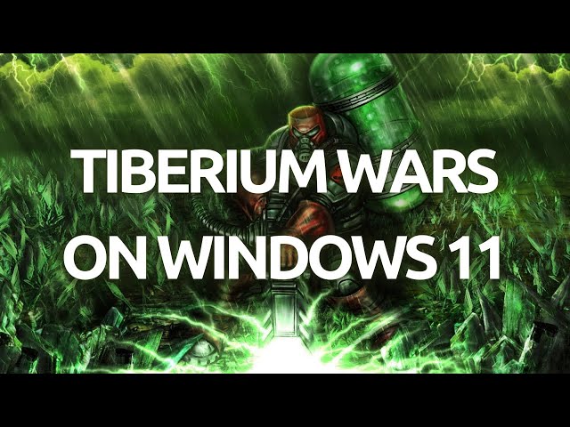 "How To Install and Play Command & Conquer 3: Tiberium Wars on Windows 11"