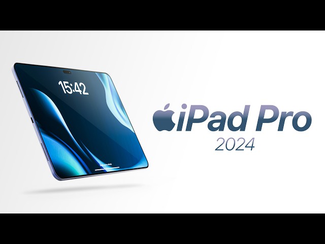 2024 iPad Pro - 7 NEW Details!
