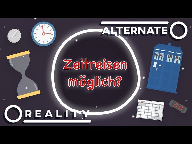 Was, wenn Zeitreisen möglich wäre? | Alternate Reality