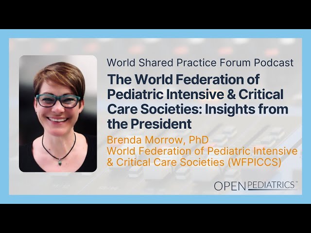 The World Federation of Pediatric Intensive & Critical Care Societies: Insights from the President