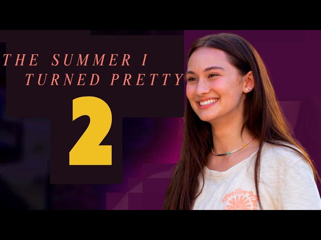 The Summer I Turned Pretty Season 2 Release Date | Plot & What To Expect