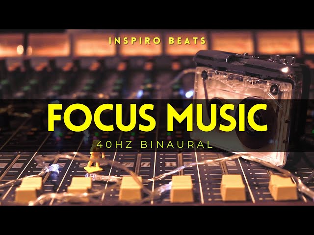WORK / STUDY / FOCUS / MUSIC To Improve Concentration  ~  40 HZ BINAURAL beats