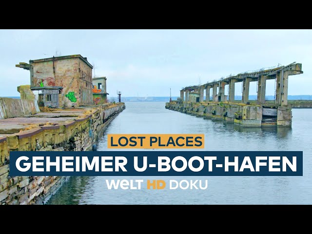 LOST PLACES - Der geheime U-Boot-Hafen | HD Doku