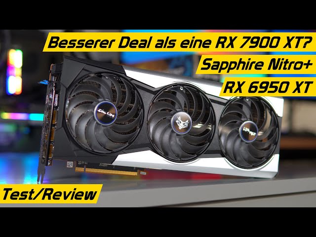 Besserer Deal als eine RX 7900 XT? Sapphire Nitro+ RX 6950 XT Benchmarrks & Test/Review