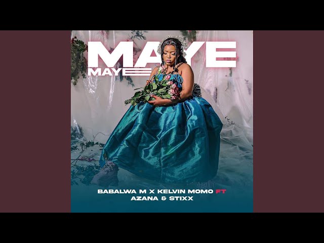 Maye Maye (feat. Kelvin Momo, Azana & Stixx)
