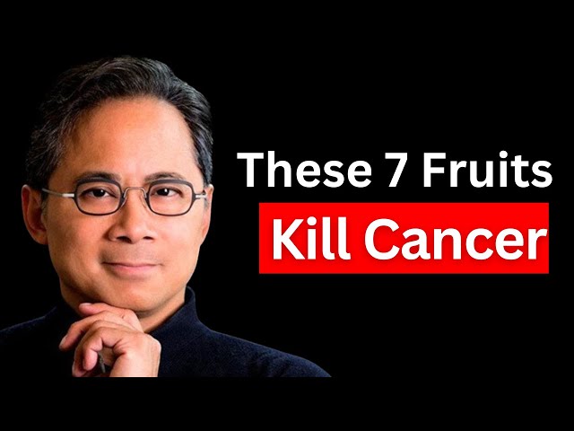 These 7 FRUITS Kill Cancer and Burn Fat ‎️‍🔥 Dr. William Li
