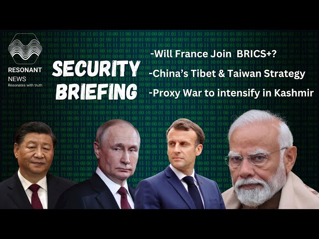 Will France Join BRICS? China's new strategy and Kashmir’s in trouble— Security Briefing ep-3