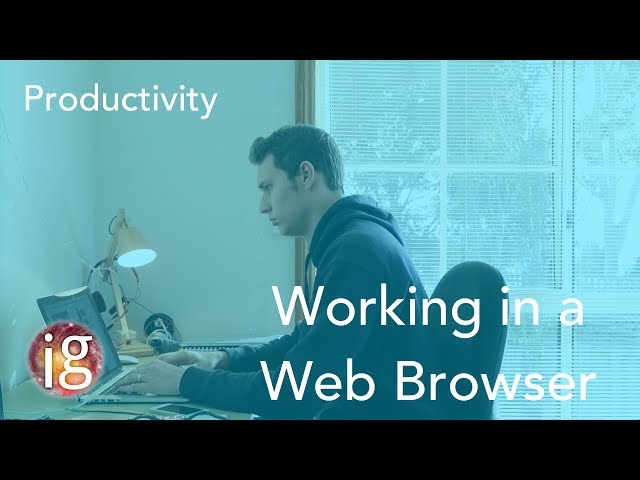 Best Productivity Apps - Working in a Web Browser