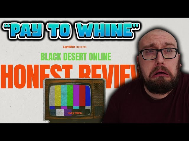 The Truth Hurts Sometimes.. | LightBDO's Honest Review of Black Desert