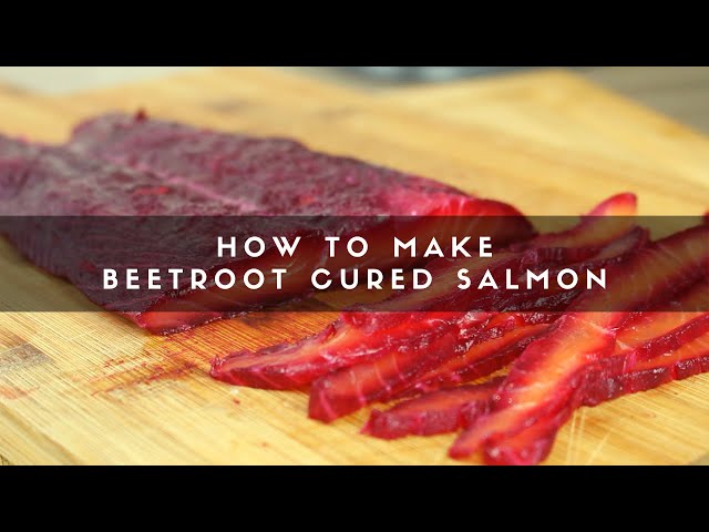 How to Make Beetroot Cured Salmon