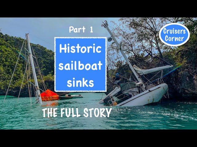 Historic SAILBOAT SINKS - Part 1 | Cruisers Corner