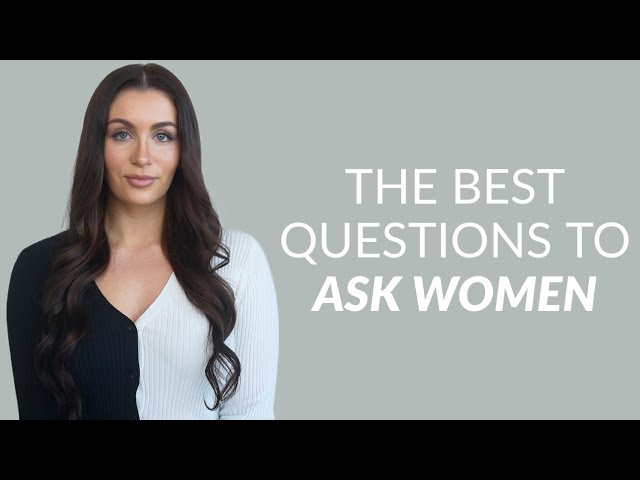 Ask Women These 6 Questions (She'll Be Impressed)