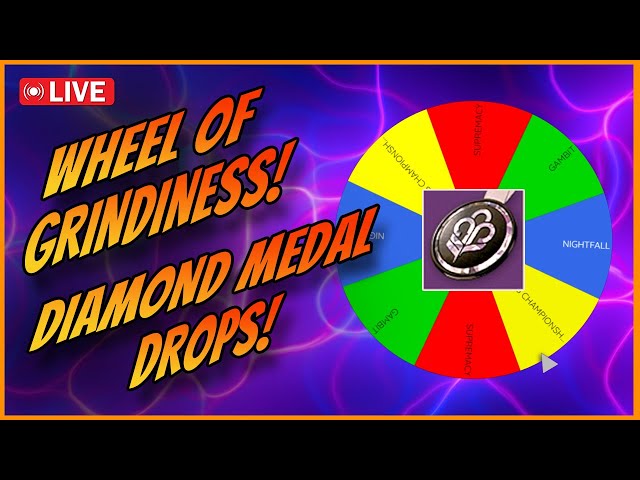 Destiny 2 Diamond Medals On Twitch! Wheel OF Grindiness Returns!!