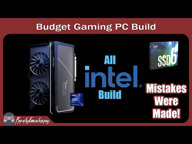 Building an All Intel Gaming Computer - Mistakes Were Made!
