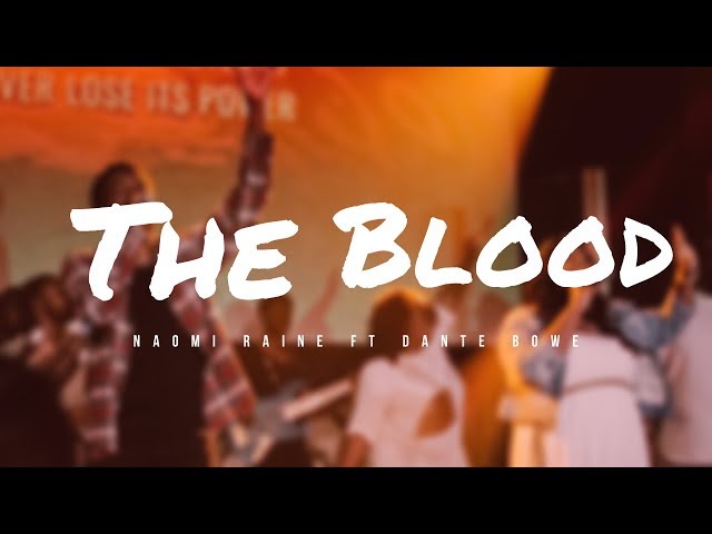 Naomi Raine feat. Dante Bowe - The Blood