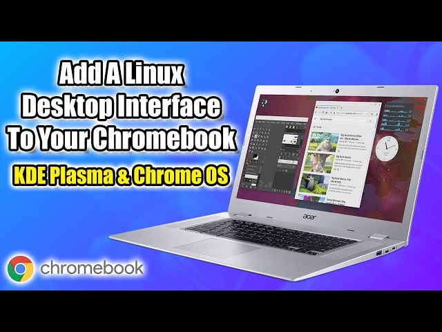 Easily Add A lInux Desktop Interface To Your ChromeBook - KDE Plasma & Chrome OS